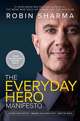 The Everyday Hero Manifesto: Activate Your Positivity, Maximize Your Productivity, Serve The World - Epub + Converted Pdf